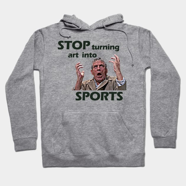 Stop Turning Art Into Sports (Green) #2 Hoodie by InSession Film